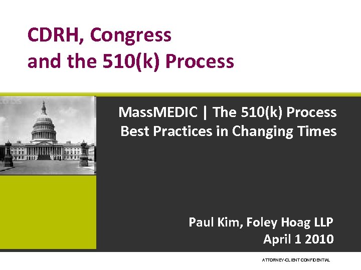CDRH, Congress and the 510(k) Process Mass. MEDIC | The 510(k) Process Best Practices