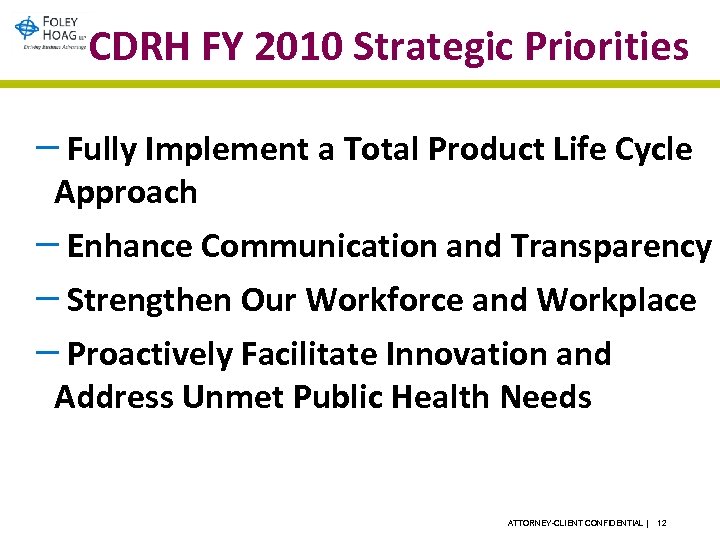 CDRH FY 2010 Strategic Priorities – Fully Implement a Total Product Life Cycle Approach