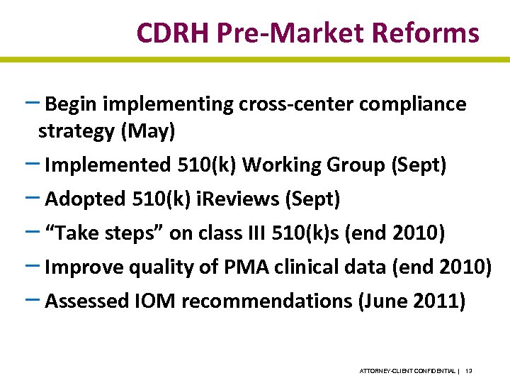 CDRH Pre‐Market Reforms – Begin implementing cross‐center compliance strategy (May) – Implemented 510(k) Working