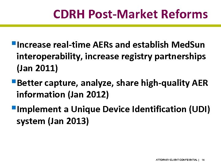 CDRH Post‐Market Reforms §Increase real‐time AERs and establish Med. Sun interoperability, increase registry partnerships