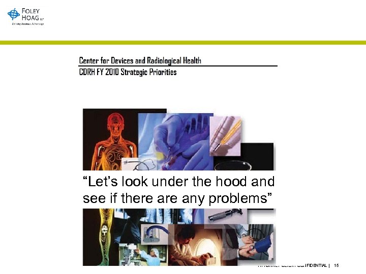 “Let’s look under the hood and The best there any problems” see if laid