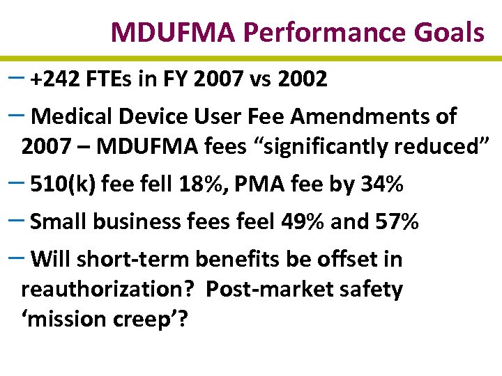 MDUFMA Performance Goals – +242 FTEs in FY 2007 vs 2002 – Medical Device