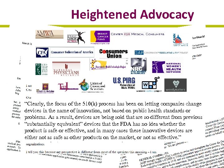 Heightened Advocacy “Clearly, the focus of the 510(k) process has been on letting companies