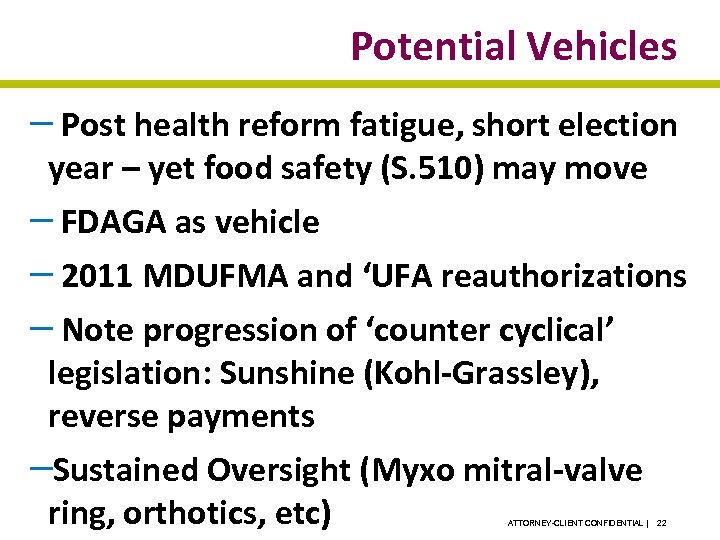 Potential Vehicles – Post health reform fatigue, short election year – yet food safety