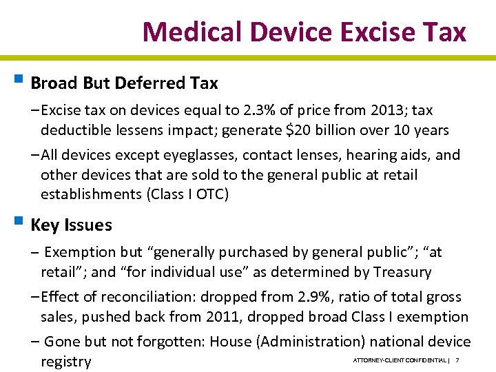 Medical Device Excise Tax § Broad But Deferred Tax – Excise tax on devices