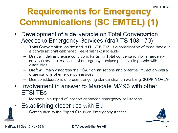 GSC 16 -PLEN-07 Requirements for Emergency Communications (SC EMTEL) (1) • Development of a