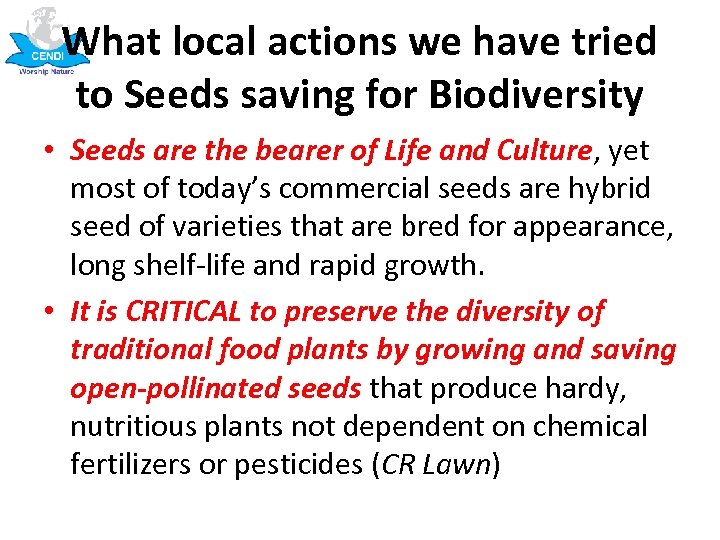 What local actions we have tried to Seeds saving for Biodiversity • Seeds are