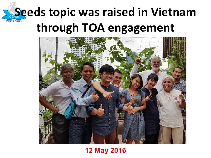 Seeds topic was raised in Vietnam through TOA engagement 12 May 2016 