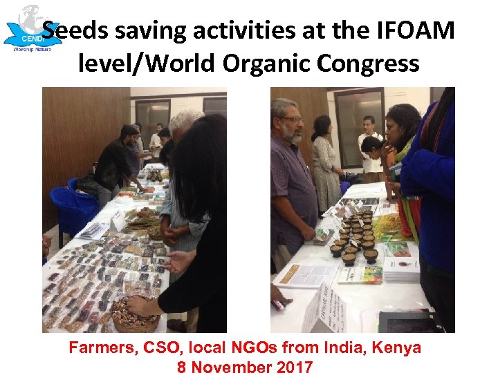 Seeds saving activities at the IFOAM level/World Organic Congress Farmers, CSO, local NGOs from