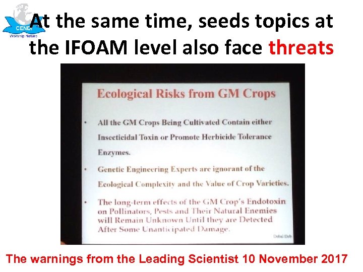 At the same time, seeds topics at the IFOAM level also face threats The