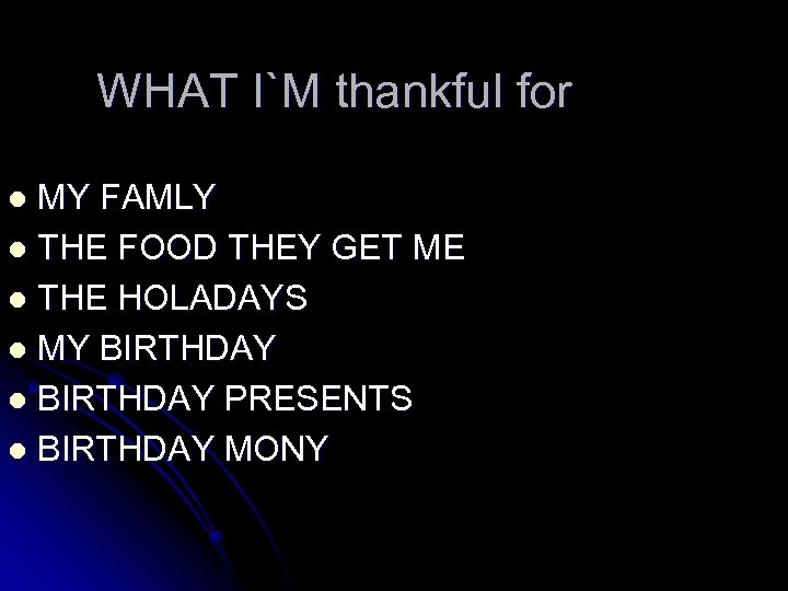 WHAT I`M thankful for MY FAMLY l THE FOOD THEY GET ME l THE