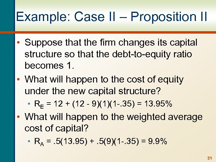 Example: Case II – Proposition II • Suppose that the firm changes its capital