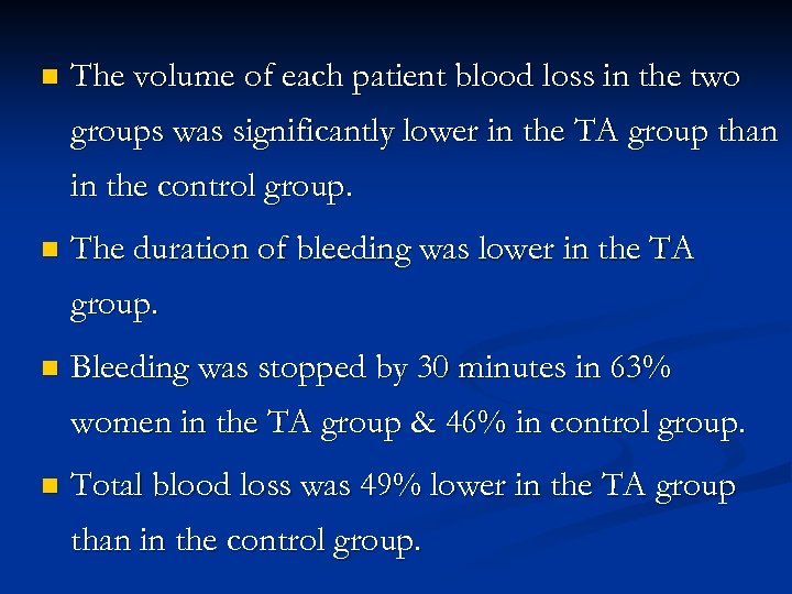 n The volume of each patient blood loss in the two groups was significantly