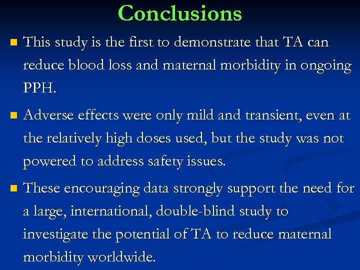 Conclusions n This study is the first to demonstrate that TA can reduce blood