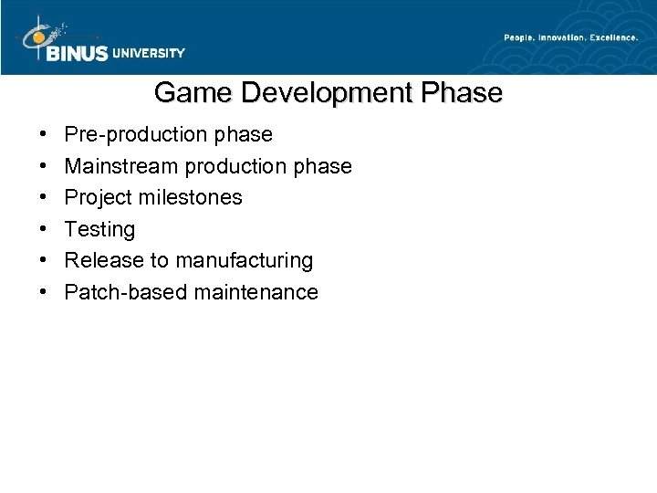 Game Development Phase • • • Pre-production phase Mainstream production phase Project milestones Testing