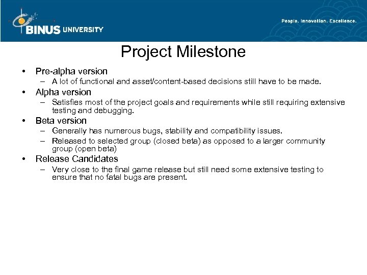 Project Milestone • Pre-alpha version – A lot of functional and asset/content-based decisions still