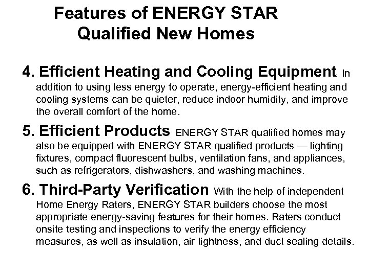 Features of ENERGY STAR Qualified New Homes 4. Efficient Heating and Cooling Equipment In