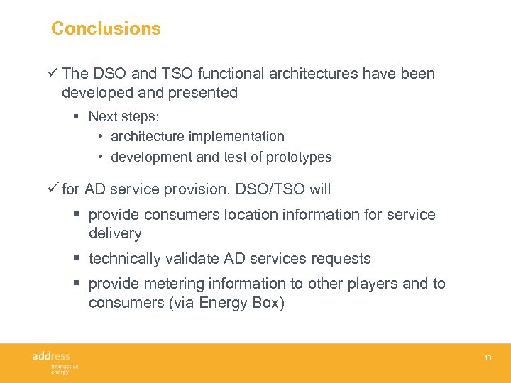 Conclusions ü The DSO and TSO functional architectures have been developed and presented §