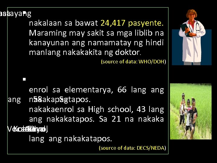 natayang asa § nakalaan sa bawat 24, 417 pasyente. Maraming may sakit sa mga