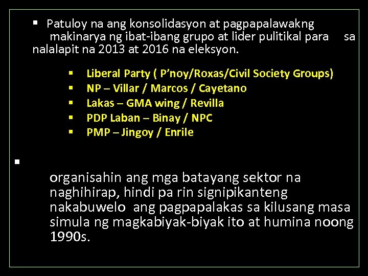 § Patuloy na ang konsolidasyon at pagpapalawak ng makinarya ng ibat-ibang grupo at lider