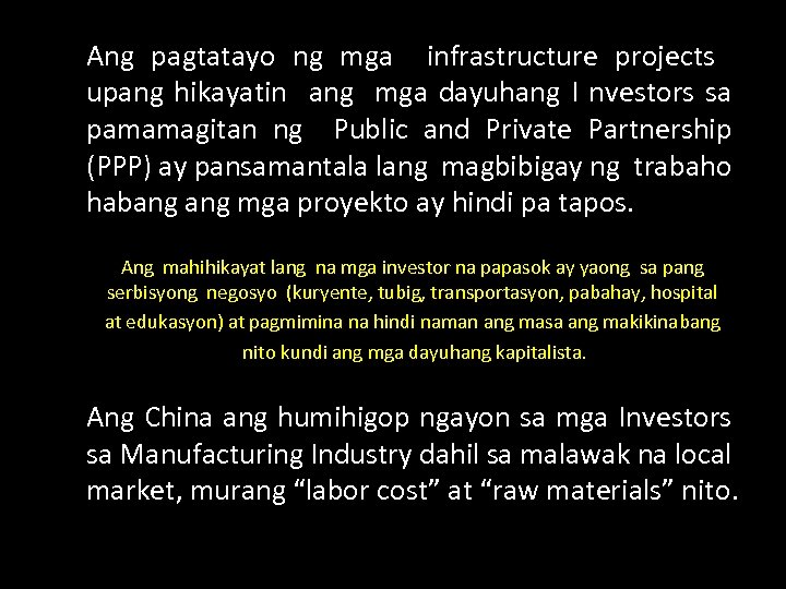 Ang pagtatayo ng mga infrastructure projects upang hikayatin ang mga dayuhang I nvestors sa