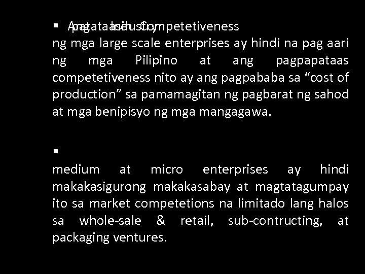 § Ang Industry patataasin Competetiveness na ng mga large scale enterprises ay hindi na