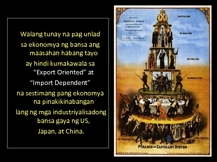 Walang tunay na pag unlad sa ekonomya ng bansa ang maasahan habang tayo ay