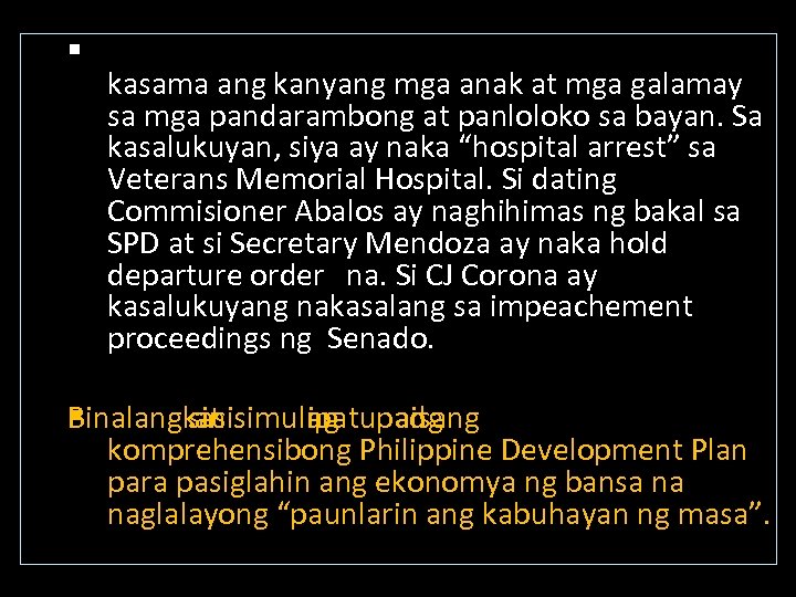 § kasama ang kanyang mga anak at mga galamay sa mga pandarambong at panloloko