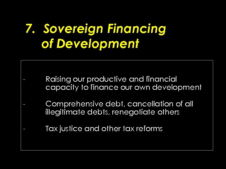 7. Sovereign Financing of Development - Raising our productive and financial capacity to finance