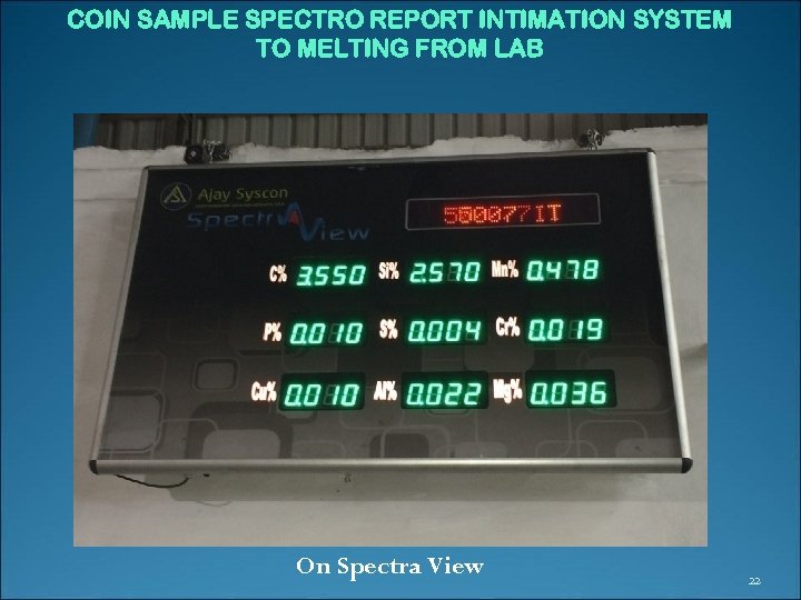 COIN SAMPLE SPECTRO REPORT INTIMATION SYSTEM TO MELTING FROM LAB On Spectra View 22