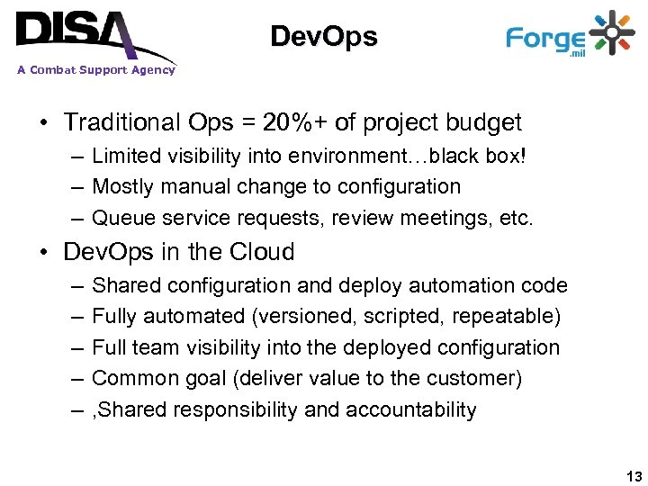 Dev. Ops A Combat Support Agency • Traditional Ops = 20%+ of project budget