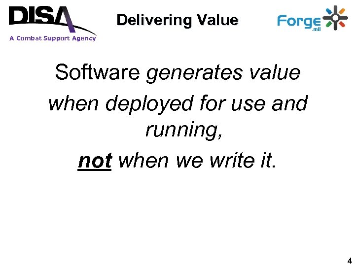 Delivering Value A Combat Support Agency Software generates value when deployed for use and