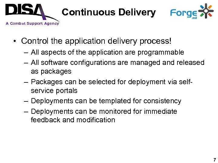 Continuous Delivery A Combat Support Agency • Control the application delivery process! – All