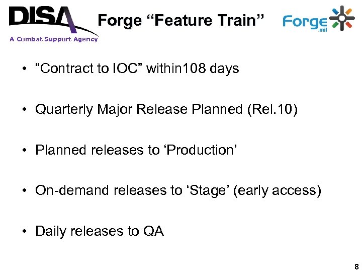 Forge “Feature Train” A Combat Support Agency • “Contract to IOC” within 108 days