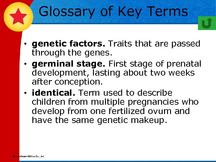 Glossary of Key Terms • genetic factors. Traits that are passed through the genes.