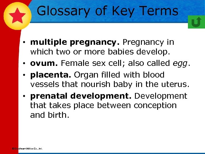 Glossary of Key Terms • multiple pregnancy. Pregnancy in which two or more babies