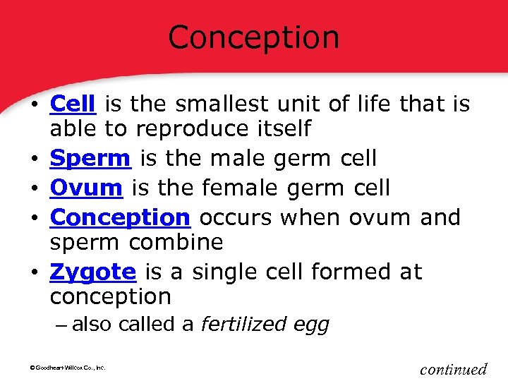 Conception • Cell is the smallest unit of life that is able to reproduce