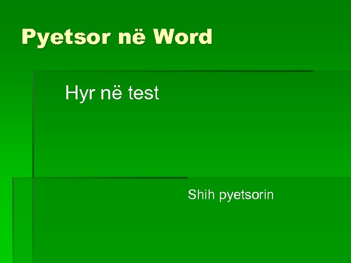 Pyetsor në Word Hyr në test Shih pyetsorin 