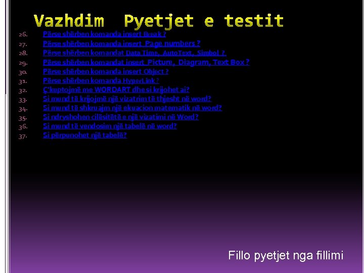 26. 27. 28. 29. 30. 31. 32. 33. 34. 35. 36. 37. Përse shërben