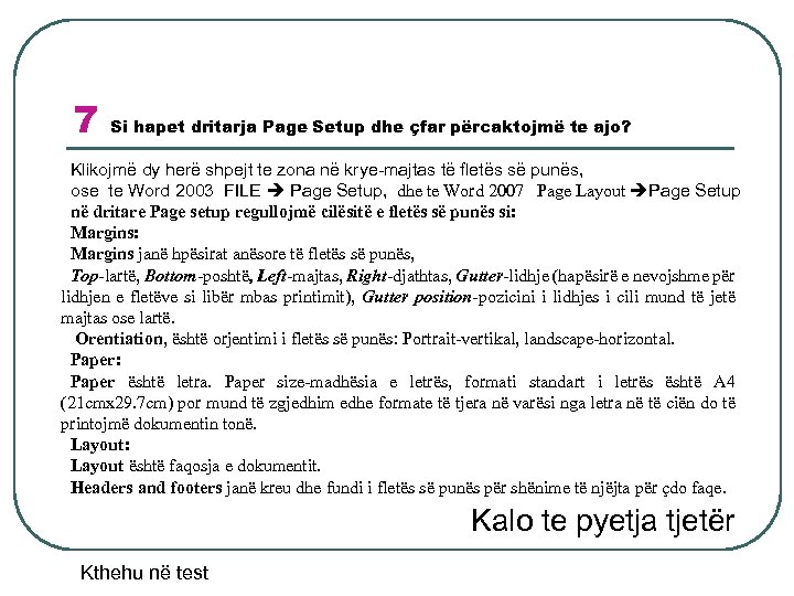 7 Si hapet dritarja Page Setup dhe çfar përcaktojmë te ajo? Klikojmë dy herë