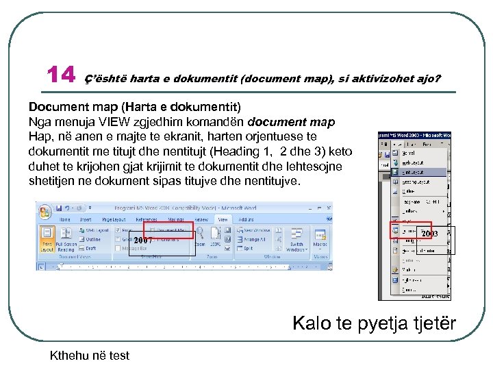 14 Ç’është harta e dokumentit (document map), si aktivizohet ajo? Document map (Harta e