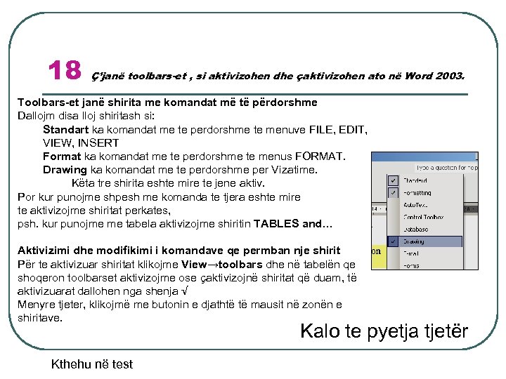 18 Ç’janë toolbars-et , si aktivizohen dhe çaktivizohen ato në Word 2003. Toolbars-et janë
