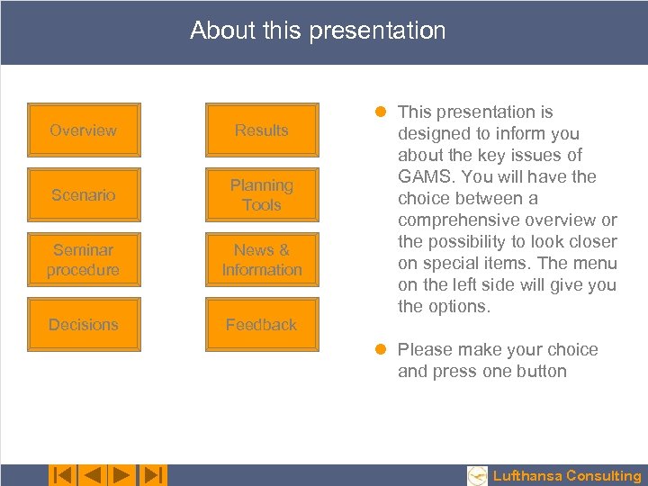About this presentation Overview Results Scenario Planning Tools Seminar procedure News & Information Decisions
