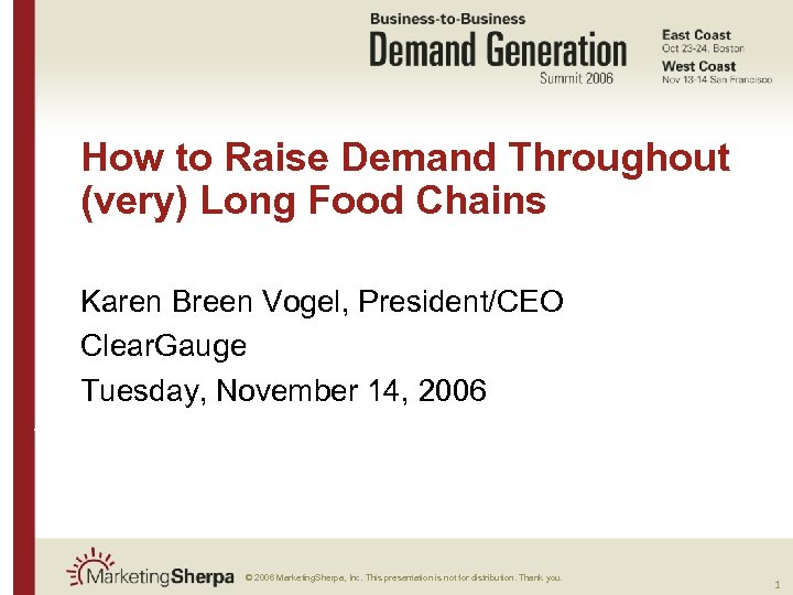 How to Raise Demand Throughout (very) Long Food Chains Karen Breen Vogel, President/CEO Clear.