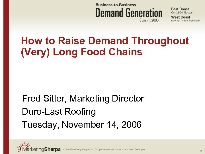 How to Raise Demand Throughout (Very) Long Food Chains Fred Sitter, Marketing Director Duro-Last