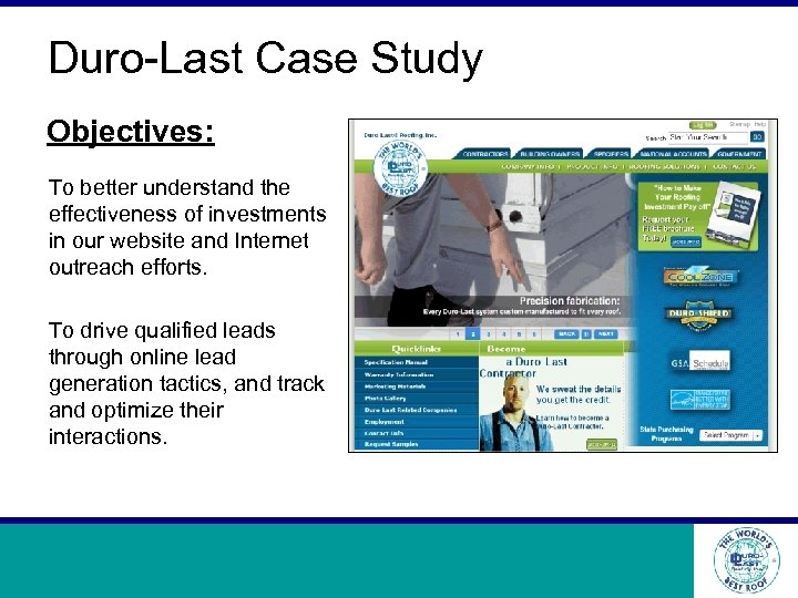 Duro-Last Case Study Objectives: To better understand the effectiveness of investments in our website