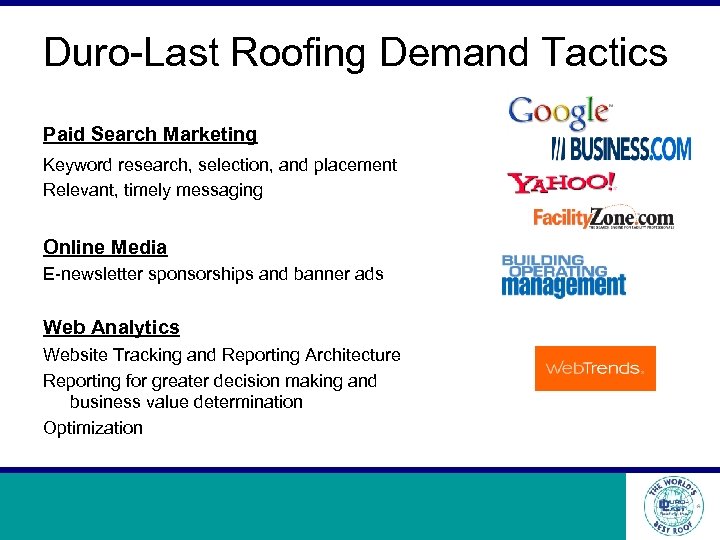 Duro-Last Roofing Demand Tactics Paid Search Marketing Keyword research, selection, and placement Relevant, timely