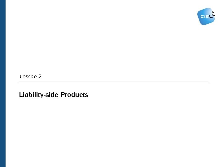 Lesson 2 Liability-side Products 