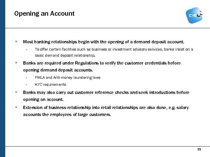 Opening an Account § Most banking relationships begin with the opening of a demand