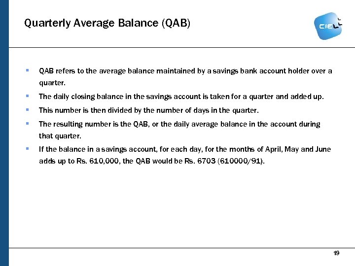 Quarterly Average Balance (QAB) § QAB refers to the average balance maintained by a